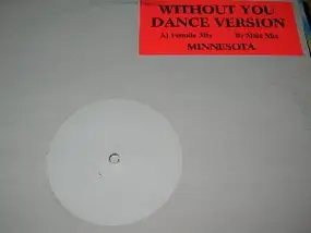 Minnesota - Without You (Dance Version)