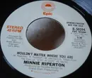7inch Vinyl Single - Minnie Riperton - Wouldn't Matter Where You Are