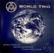 Mino Cinelu , Kevin Eubanks , Dave Holland - World Trio