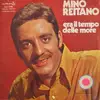 7inch Vinyl Single - Mino Reitano - Era Il Tempo Delle More