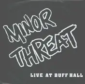 Minor Threat - Live At Buff Hall