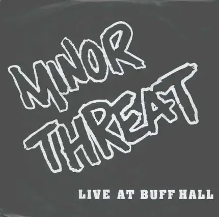 Minor Threat - Live At Buff Hall