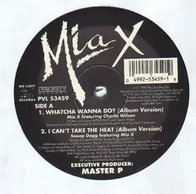 Mia X - Whatcha Wanna Do? / I Can't Take The Heat