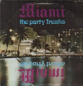 Miami - The Party Freaks