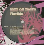 MIAMI DUB MACHINE - FLEXIBLE