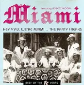 Miami - Hey Y'All We're Miami... The Party Freaks