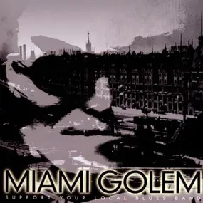 Miami Golem - Support Your Local Blues Band