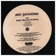 mic geronimo - nothin' move but the money