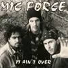 LP - Mic Force - It Ain't Over