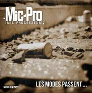 Mic-Pro - Les Modes Passent...