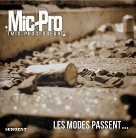 Mic-Pro - Les Modes Passent...