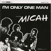 MICAH - I'M ONLY ONE MAN