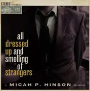 Double CD - Micah P. Hinson - All Dressed Up And Smelling Of Strangers