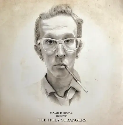 Micah P. Hinson - Presents The Holy Strangers
