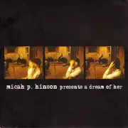 CD - Micah P. Hinson - Presents A Dream Of Her - EP, Digipak