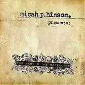 Micah P. Hinson - Presents: The Baby & The Satellite