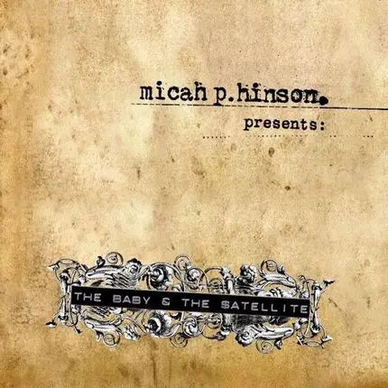 MICAH P. HINSON - The Baby & the Satellite