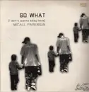 12inch Vinyl Single - Micall Parknsun - So What / I Don't Wanna Stay Here