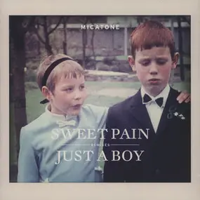 Micatone - Sweet Pain / Just A Boy - Remixes