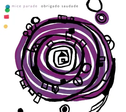 Mice Parade - Obrigado Saudade