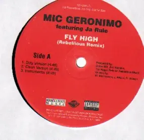 Mic Geronimo - Fly High (Rebellious Remix) / All Said And Done
