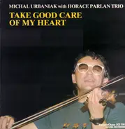 Michał Urbaniak With Horace Parlan Trio - Take Good Care Of My Heart