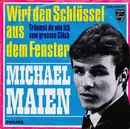 7inch Vinyl Single - Michael Maien - Wirf Den Schlüssel Aus Dem Fenster