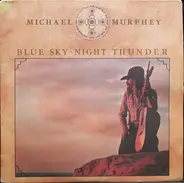 Michael Martin Murphey - Blue Sky-Night Thunder