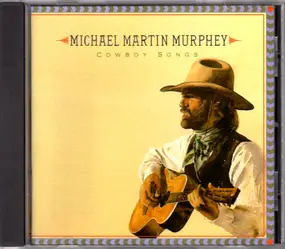 Michael Murphey - Cowboy Songs