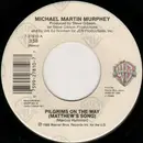 7inch Vinyl Single - Michael Martin Murphey - Pilgrims On The Way (Matthew's Song) / Still Got The Fire