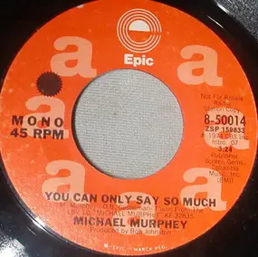 Michael Murphey - You Can Only Say So Much