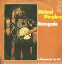 7inch Vinyl Single - Michael Martin Murphey - Renegade