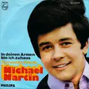 7inch Vinyl Single - Michael Martin - In Deinen Armen Bin Ich Zuhaus