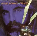 7inch Vinyl Single - Michael McDonald - Our Love