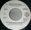 7inch Vinyl Single - Michael McDonald - Our Love (Theme From No Mercy)