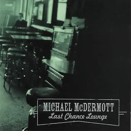 Michael McDermott - Last Chance Lounge