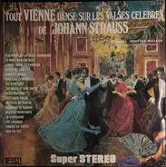 Johann Strauss Jr. - Tout Vienne Danse Sur Les Valses Celebres De Johann Strauss