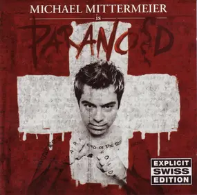 michael mittermeier - Paranoid (Explicit Swiss Edition)