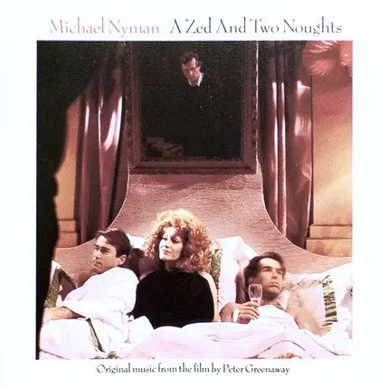 Michael Nyman - A Zed and Two Noughts