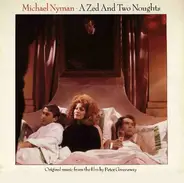 Michael Nyman - A Zed and Two Noughts