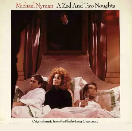 Michael Nyman - A Zed and Two Noughts