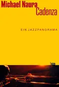 Michael Naura - Cadenza. Ein Jazz-Panorama