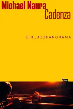Michael Naura - Cadenza. Ein Jazz-Panorama