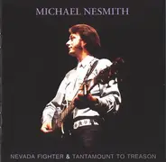 Michael Nesmith - Nevada Fighter & Tantamount To Treason