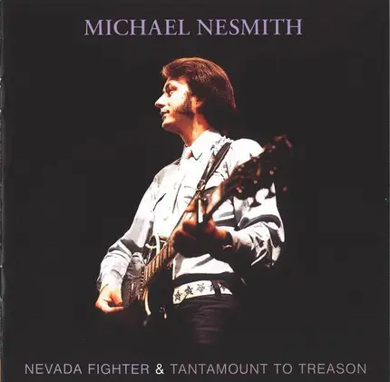 Michael Nesmith - Nevada Fighter & Tantamount To Treason