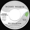 7inch Vinyl Single - Michael Nesmith - Roll With The Flow