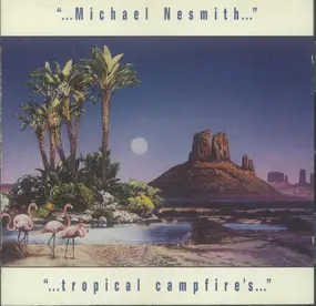 Michael Nesmith - Tropical Campfires