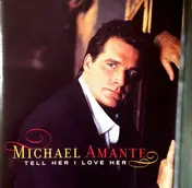 Michael Amante - Tell Her I Love Her