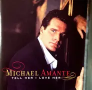 Michael Amante - Tell Her I Love Her