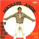 7inch Vinyl Single - Michael Ande - Wenn Eine Liebe Zu Ende Geht / Goldene Tage